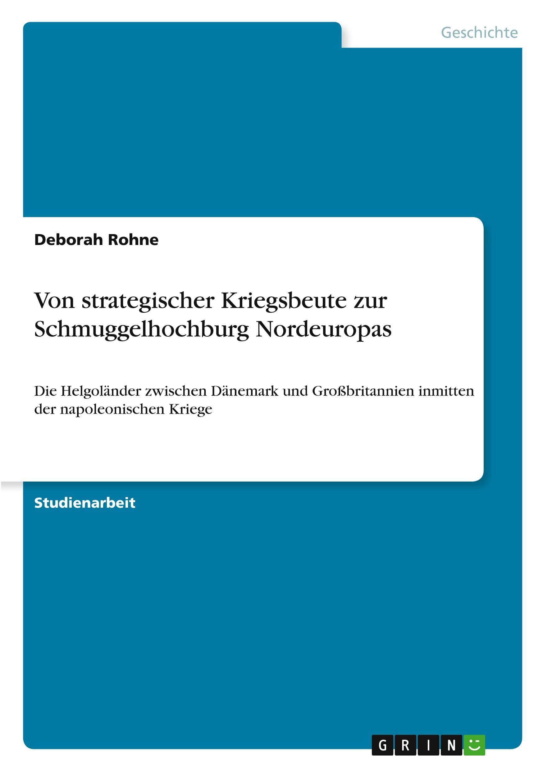 Von strategischer Kriegsbeute zur Schmuggelhochburg Nordeuropas German history