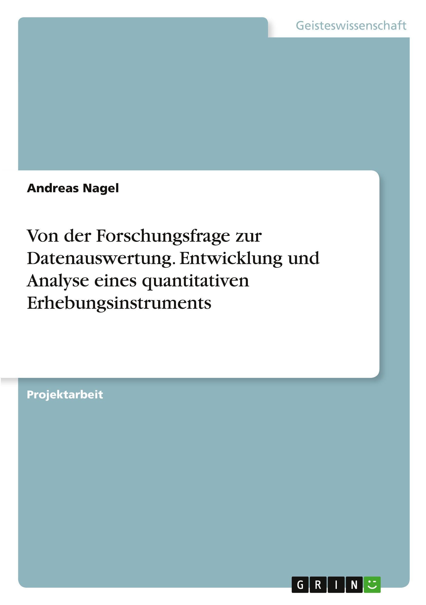 Von der Forschungsfrage zur Datenauswertung. Entwicklung und Analyse eines quantitativen Erhebungsinstruments Law