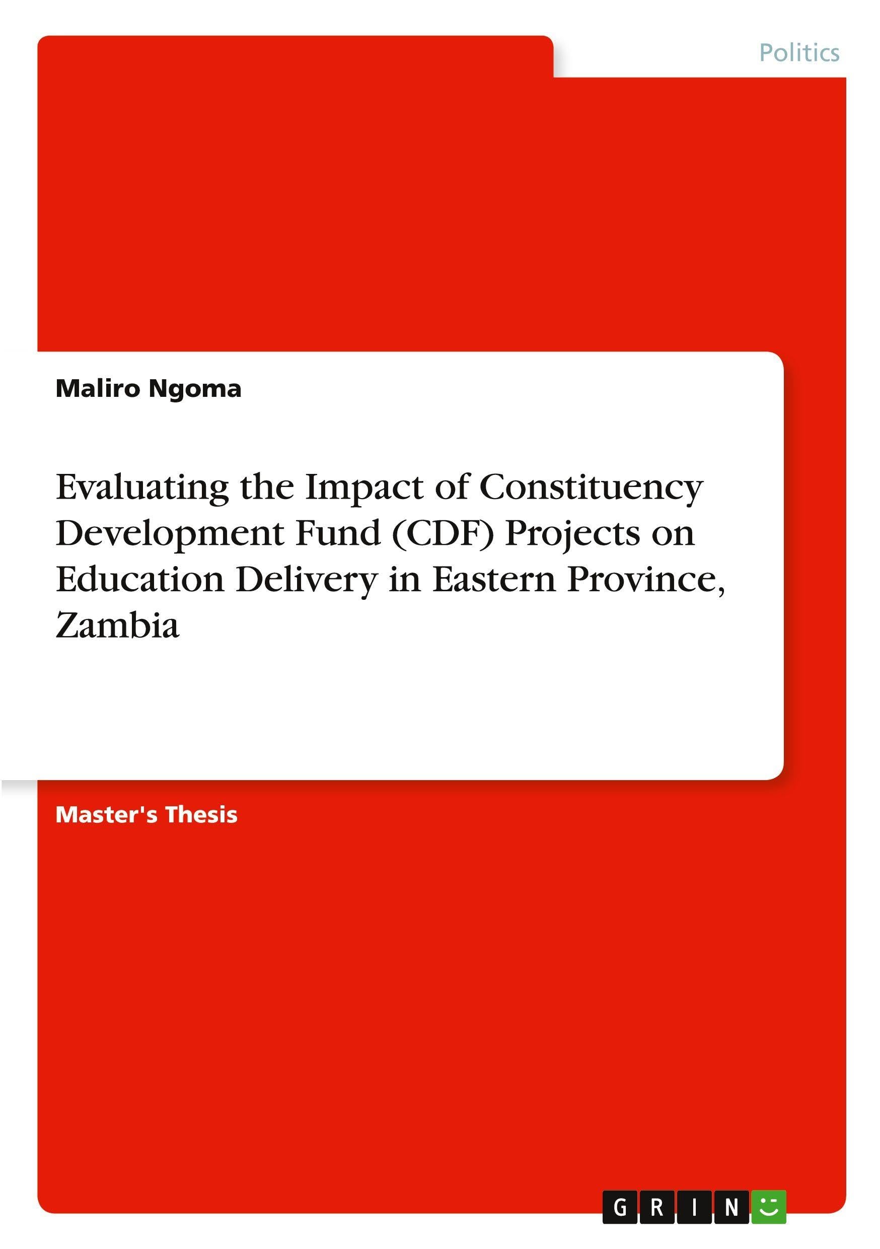 Evaluating the Impact of Constituency Development Fund (CDF) Projects on Education Delivery in Eastern Province, Zambia Law