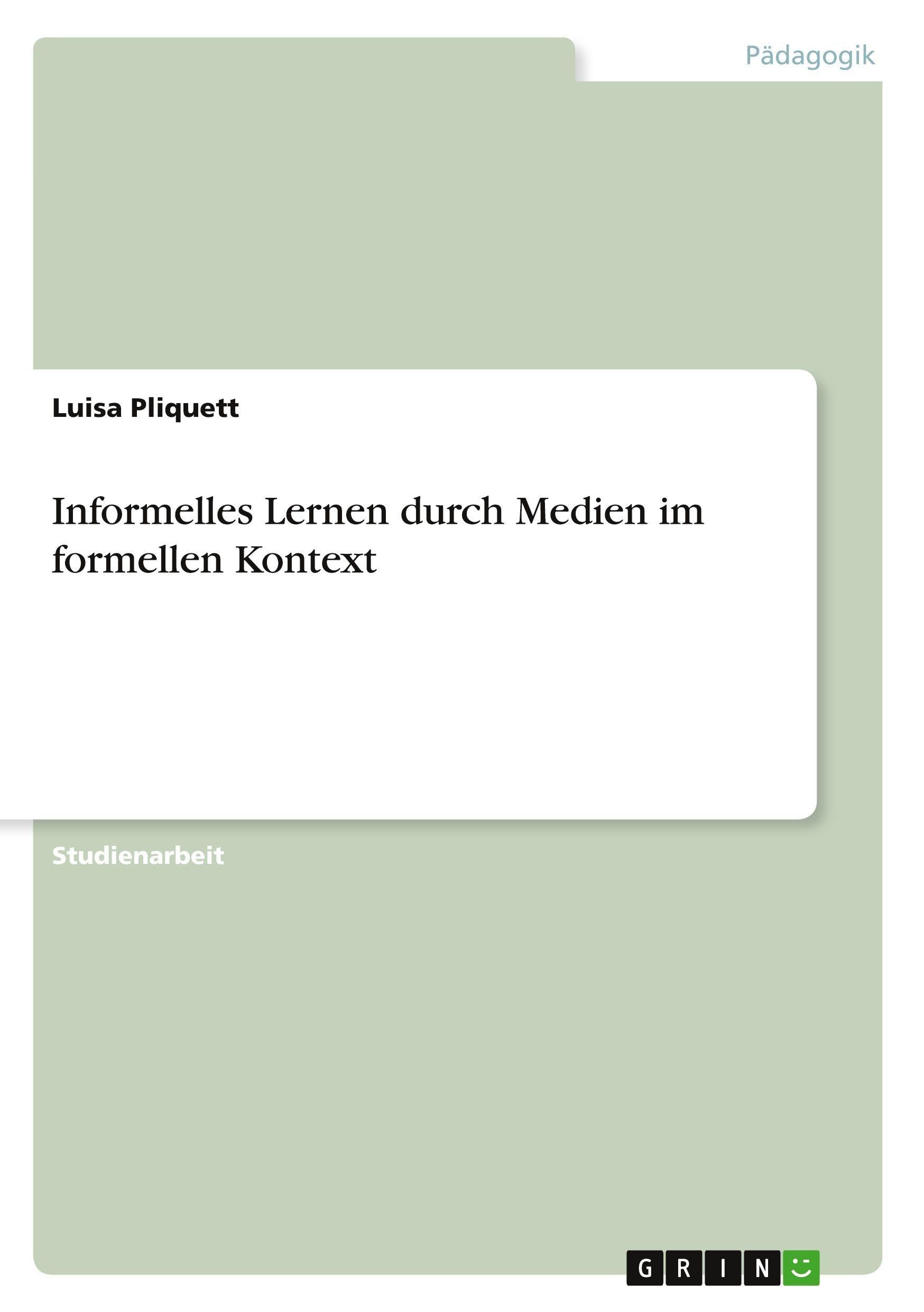 Informelles Lernen durch Medien im formellen Kontext Books