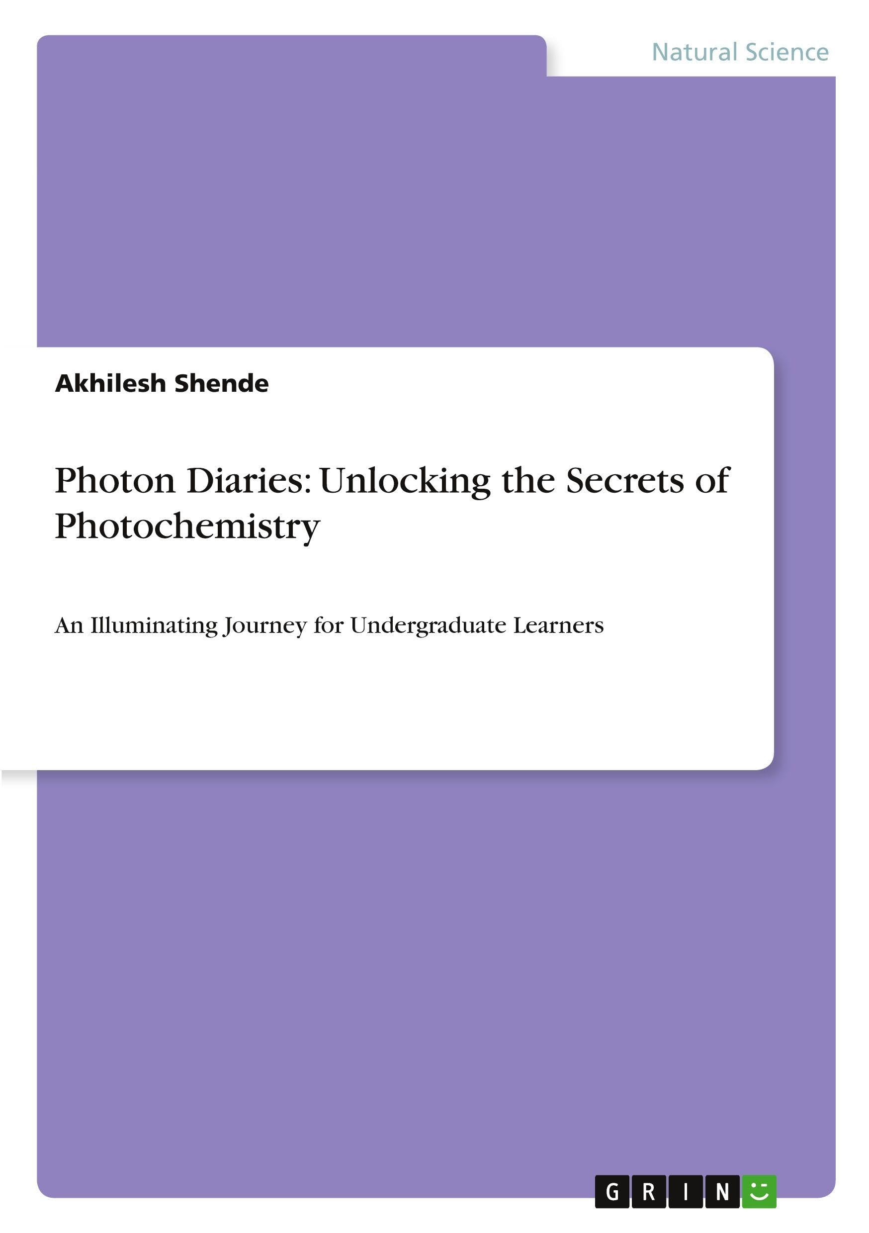 Photon Diaries: Unlocking the Secrets of Photochemistry Natural Sciences