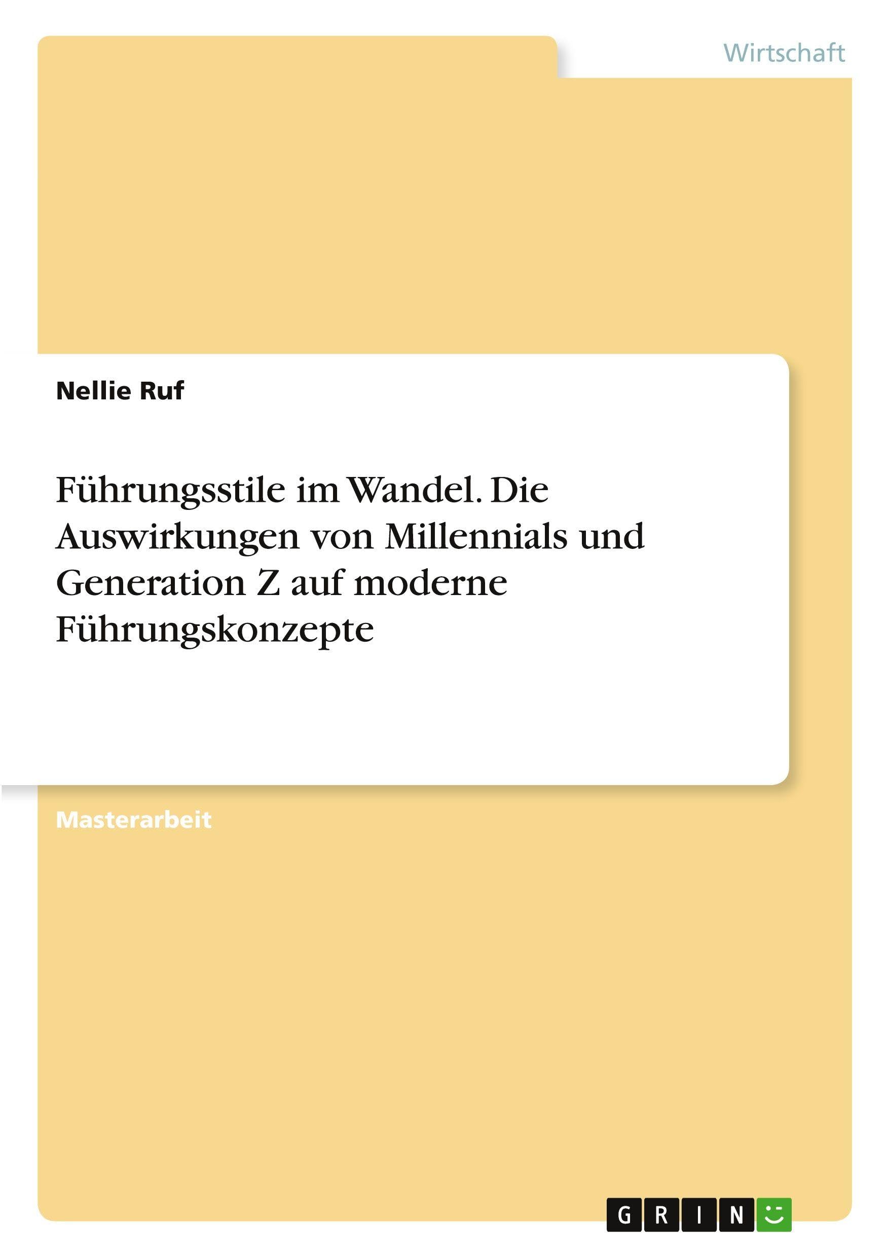 Führungsstile im Wandel. Die Auswirkungen von Millennials und Generation Z auf moderne Führungskonzepte Law