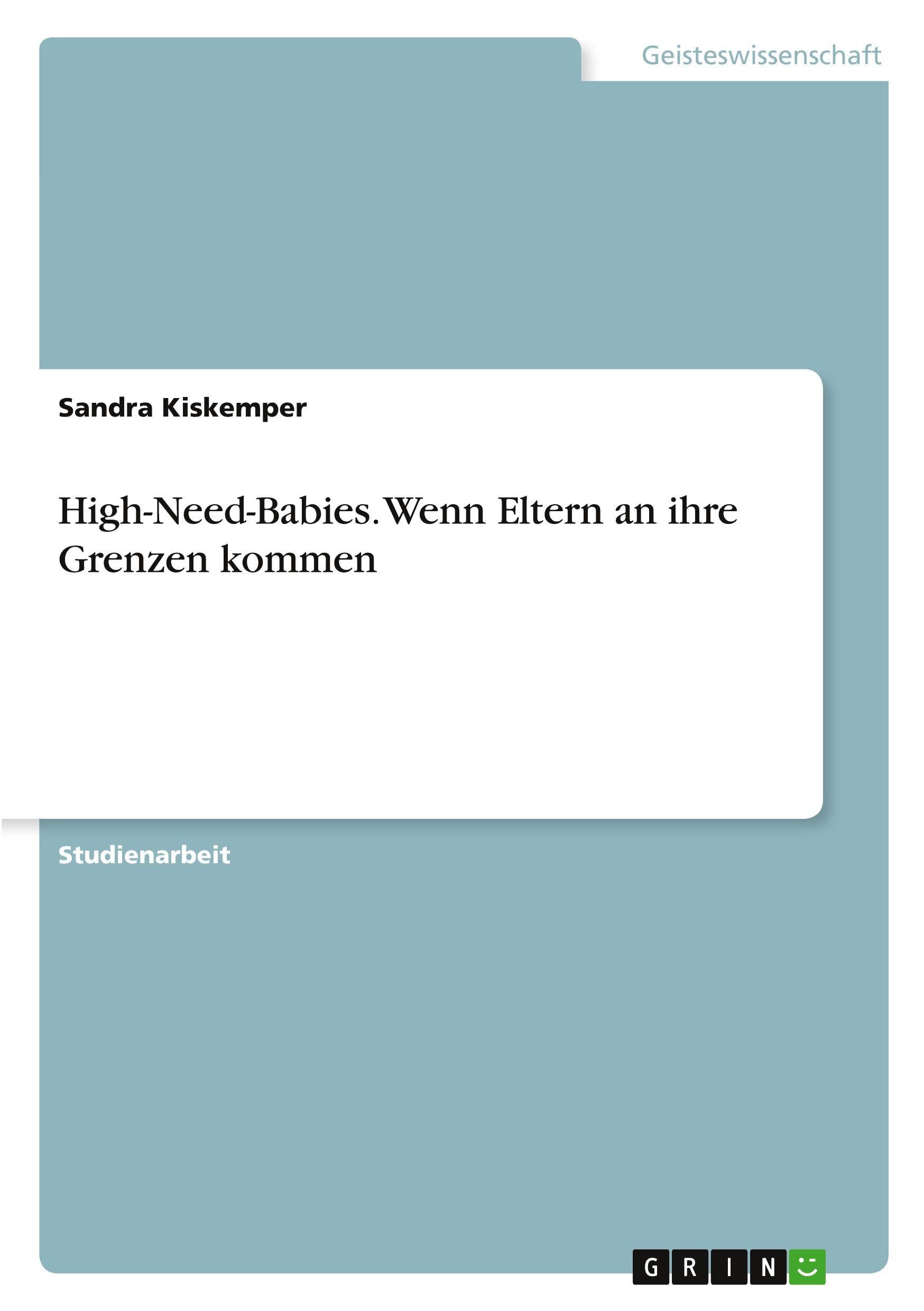 High-Need-Babies. Wenn Eltern an ihre Grenzen kommen Education & Training