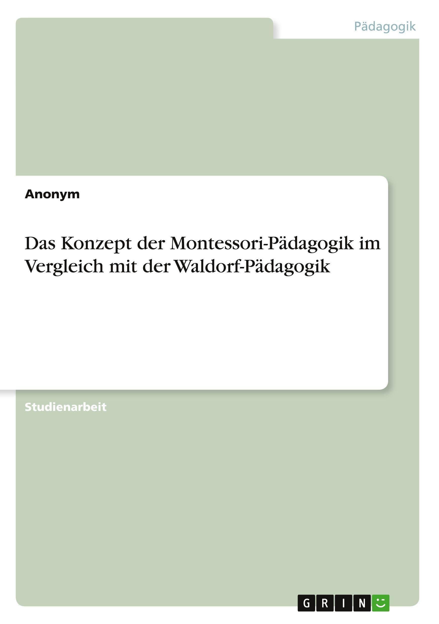 Das Konzept der Montessori-Pädagogik im Vergleich mit der Waldorf-Pädagogik Books