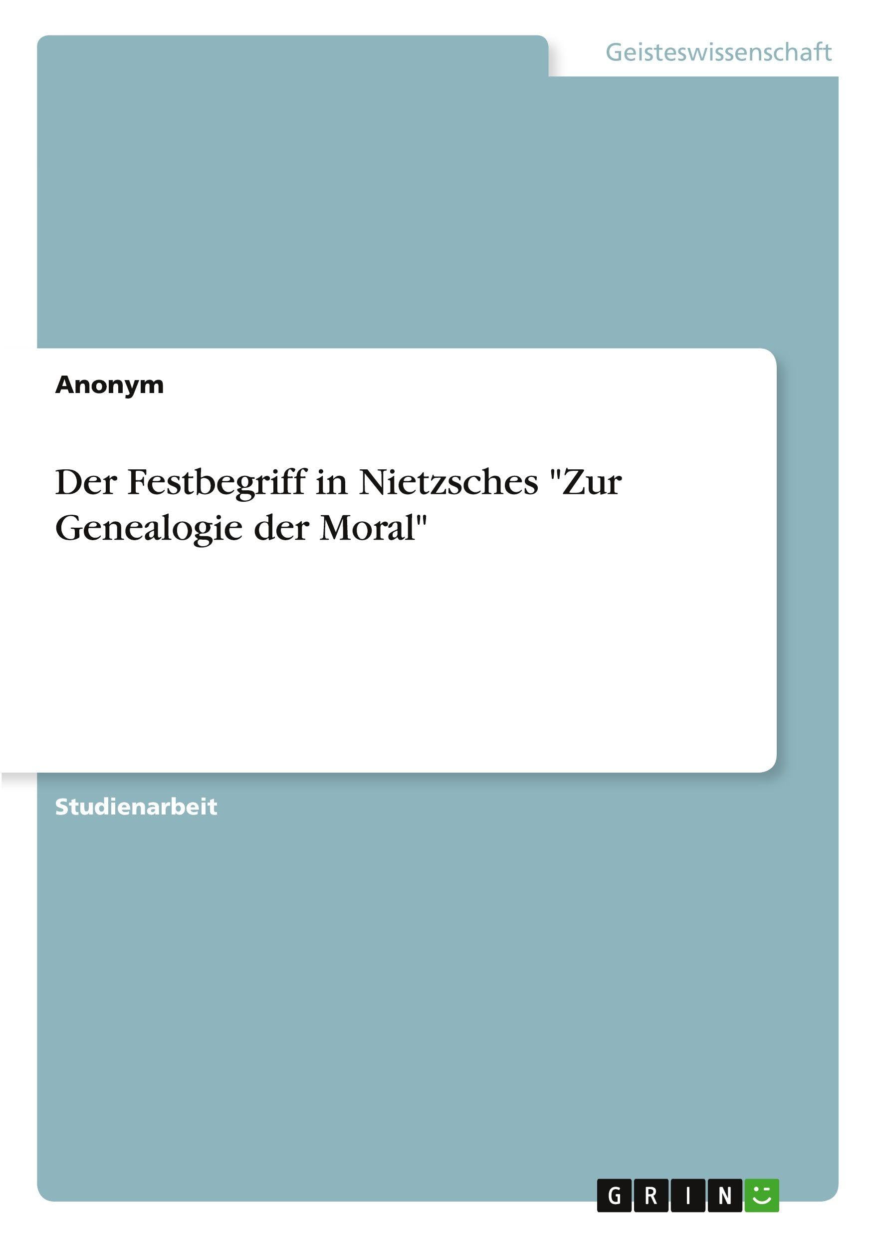 Der Festbegriff in Nietzsches "Zur Genealogie der Moral" Philosophy
