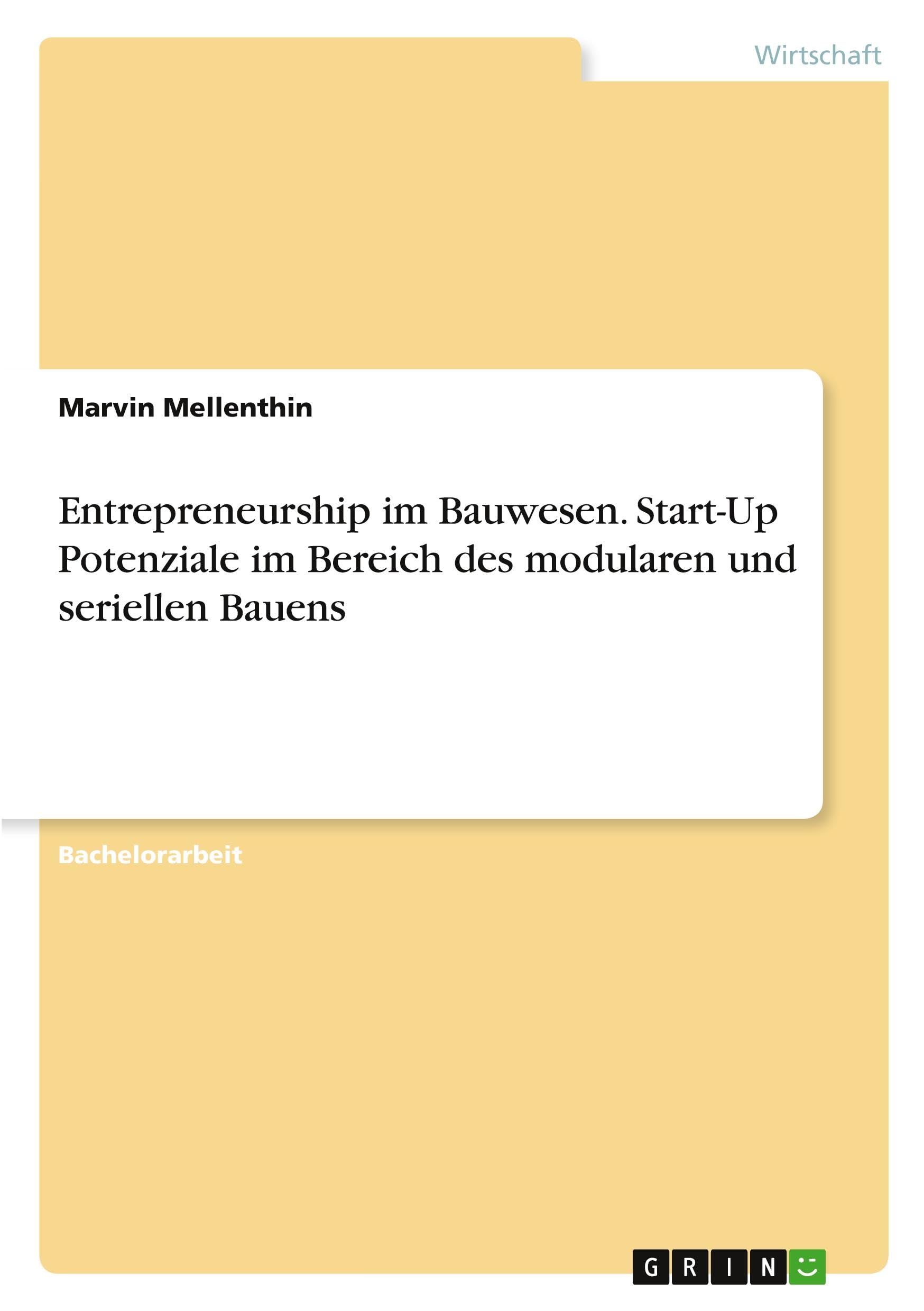 Entrepreneurship im Bauwesen. Start-Up Potenziale im Bereich des modularen und seriellen Bauens Law