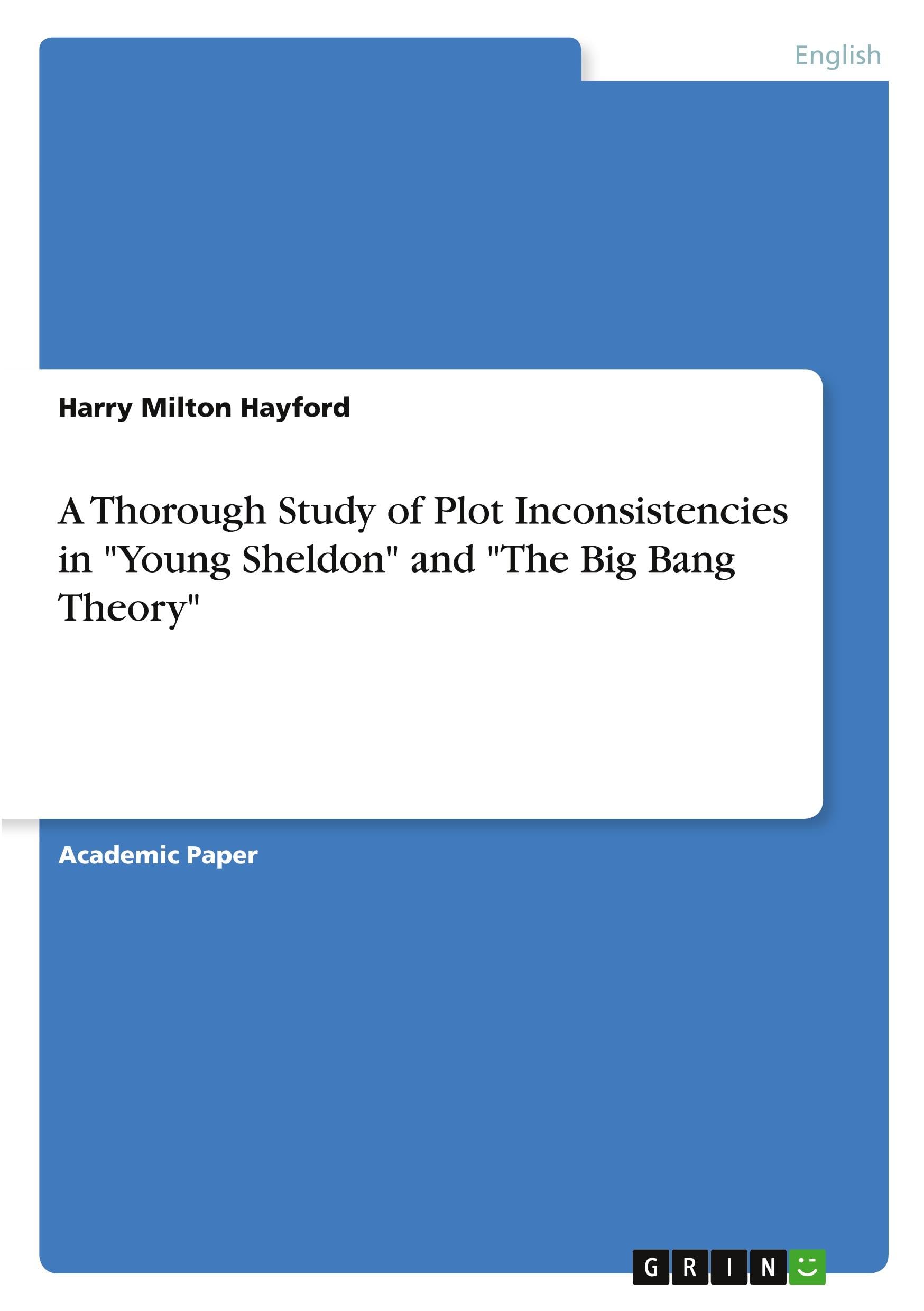 A Thorough Study of Plot Inconsistencies in "Young Sheldon" and "The Big Bang Theory" Contemporary literature