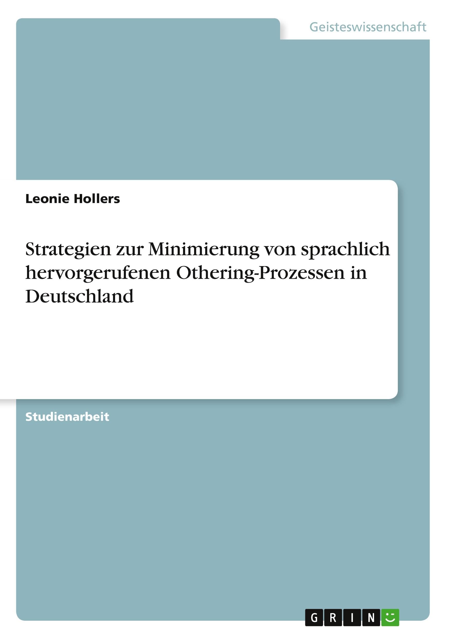 Strategien zur Minimierung von sprachlich hervorgerufenen Othering-Prozessen in Deutschland Law