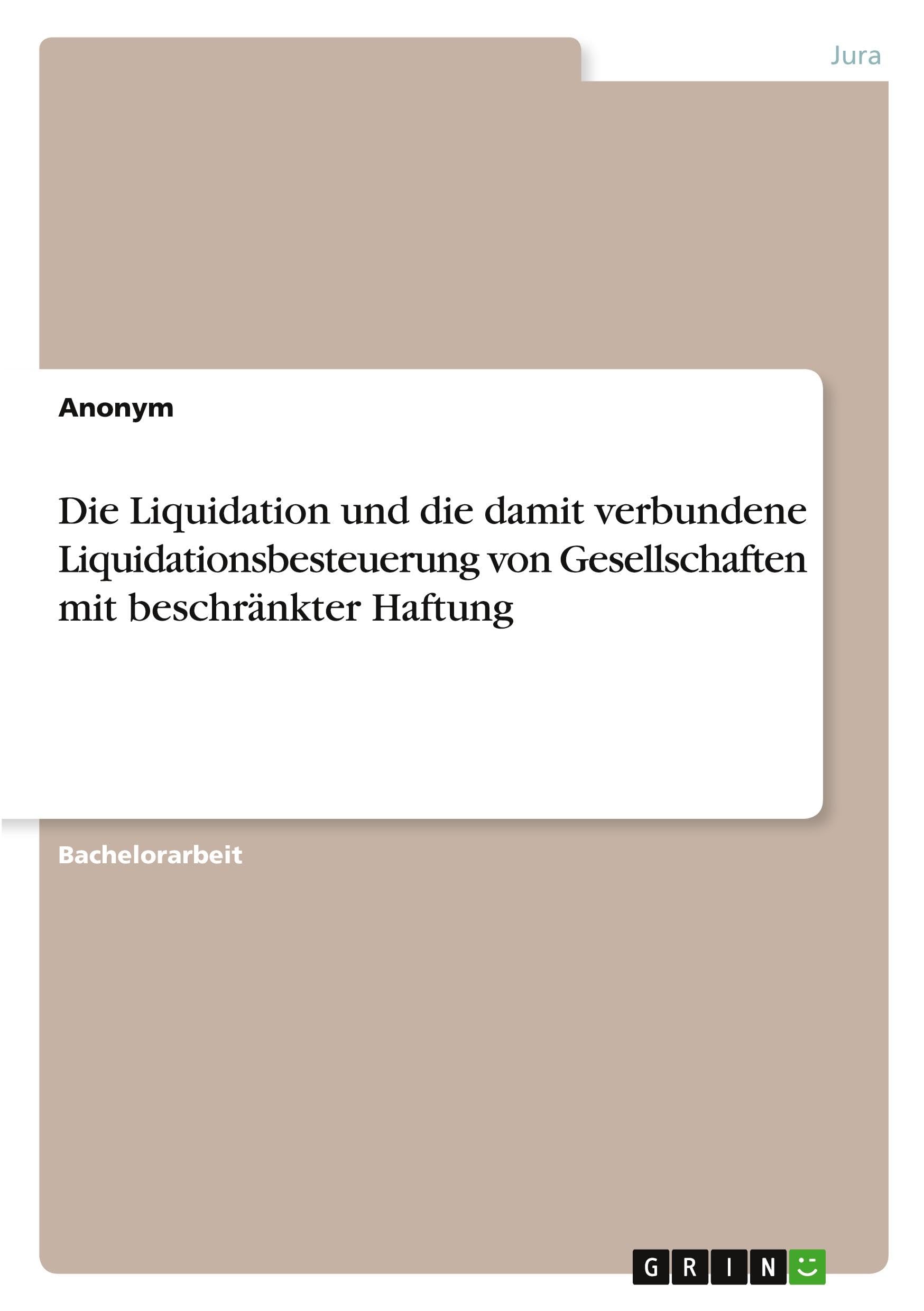 Die Liquidation und die damit verbundene Liquidationsbesteuerung von Gesellschaften mit beschränkter Haftung Law