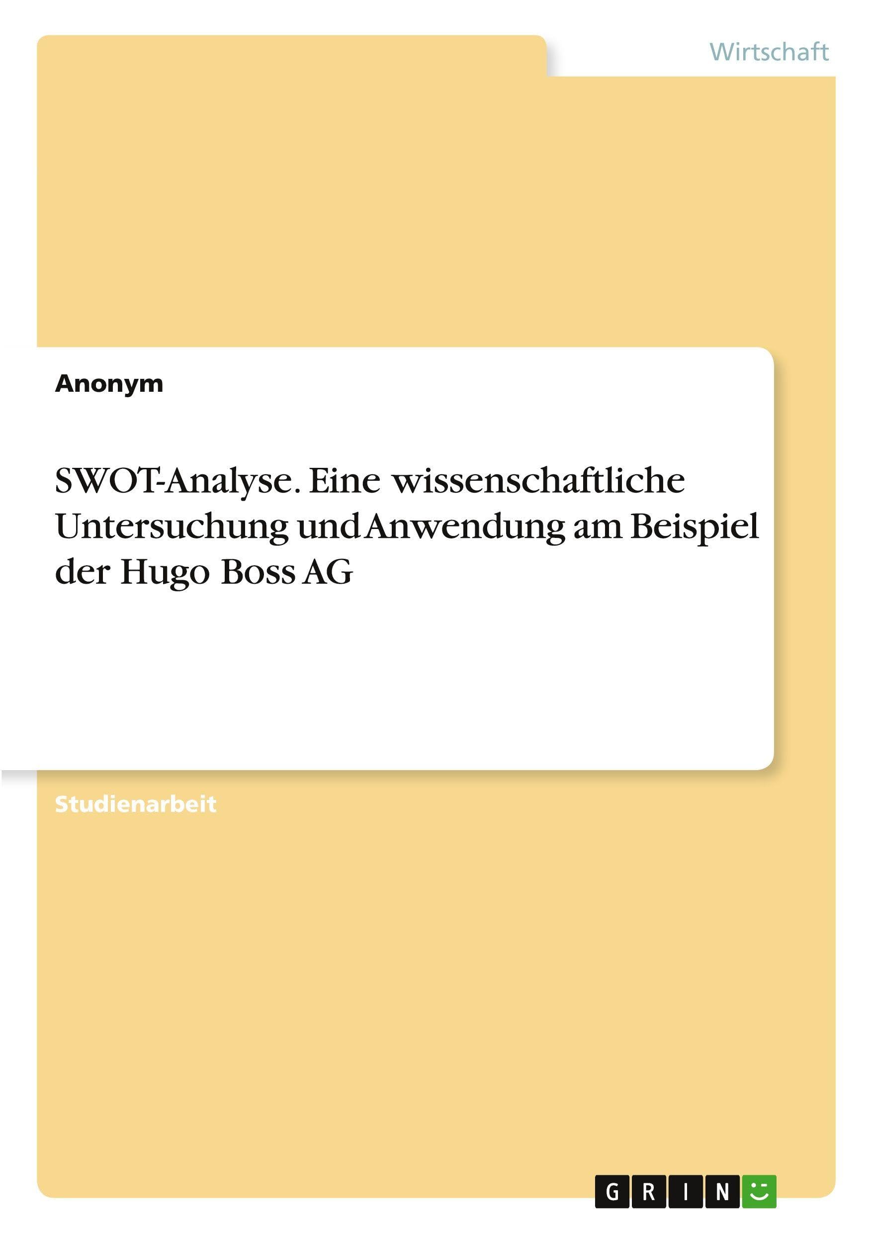 SWOT-Analyse. Eine wissenschaftliche Untersuchung und Anwendung am Beispiel der Hugo Boss AG Law