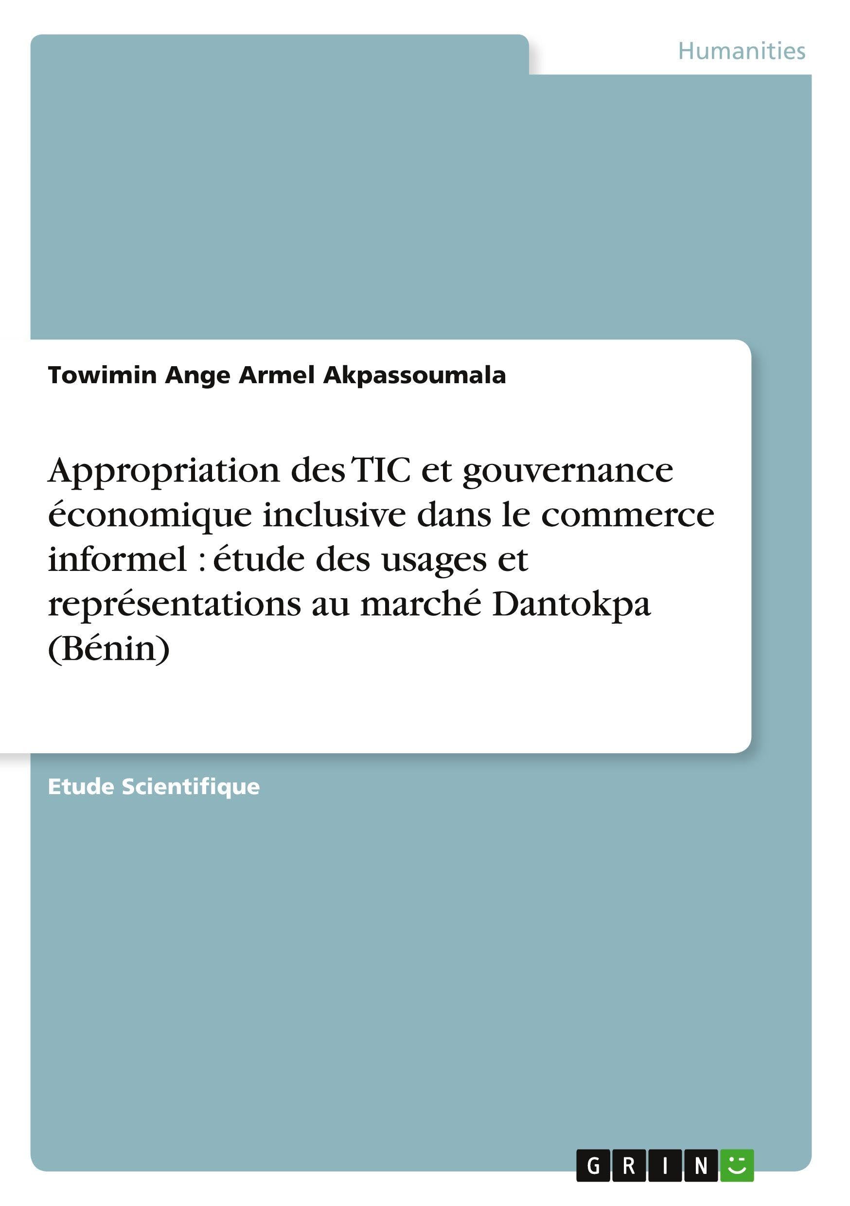Appropriation des TIC et gouvernance économique inclusive dans le commerce informel : étude des usages et représentations au marché Dantokpa (Bénin) Law