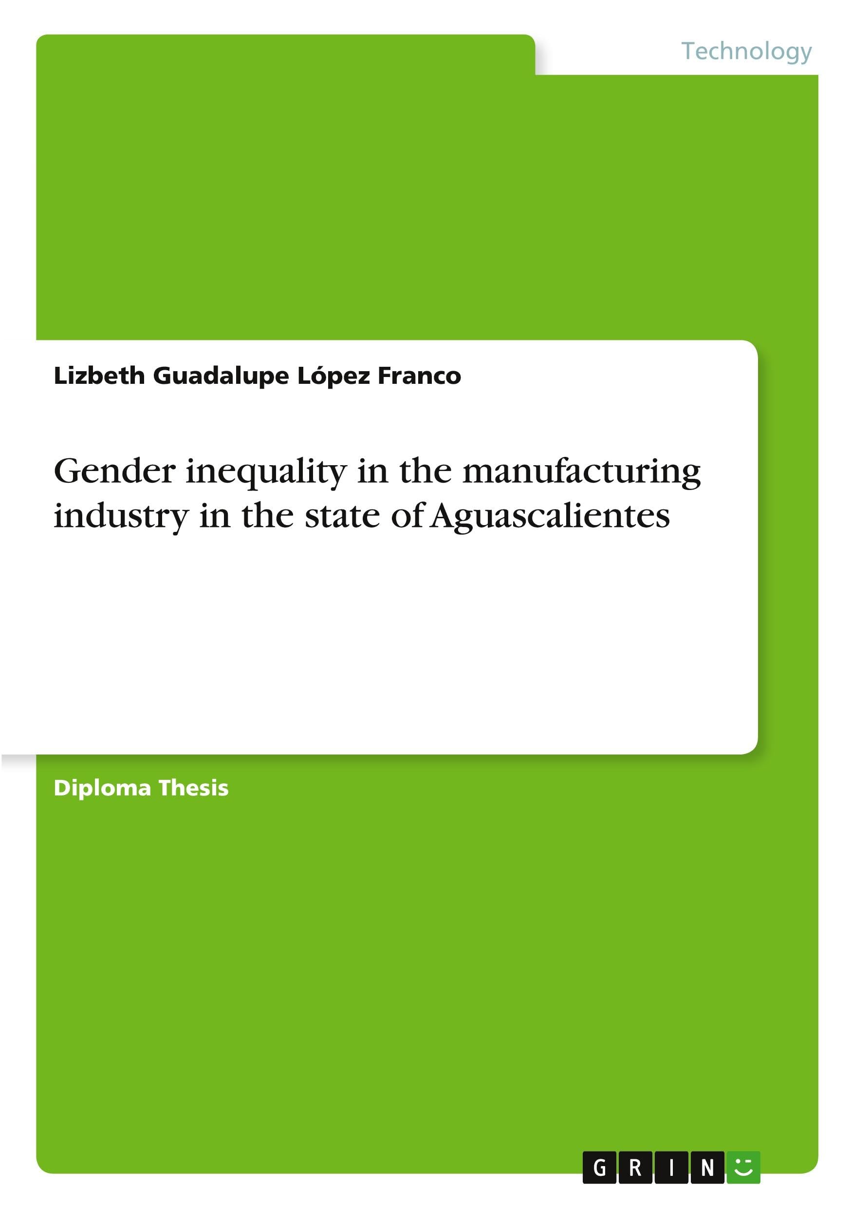 Gender inequality in the manufacturing industry in the state of Aguascalientes Media & Communication