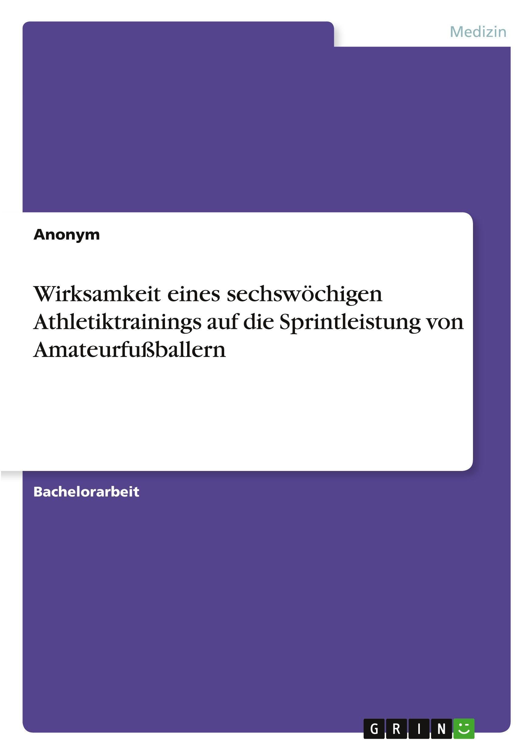 Wirksamkeit eines sechswöchigen Athletiktrainings auf die Sprintleistung von Amateurfußballern Medicine