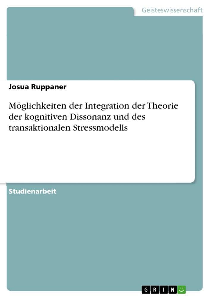 Möglichkeiten der Integration der Theorie der kognitiven Dissonanz und des transaktionalen Stressmodells Psychology
