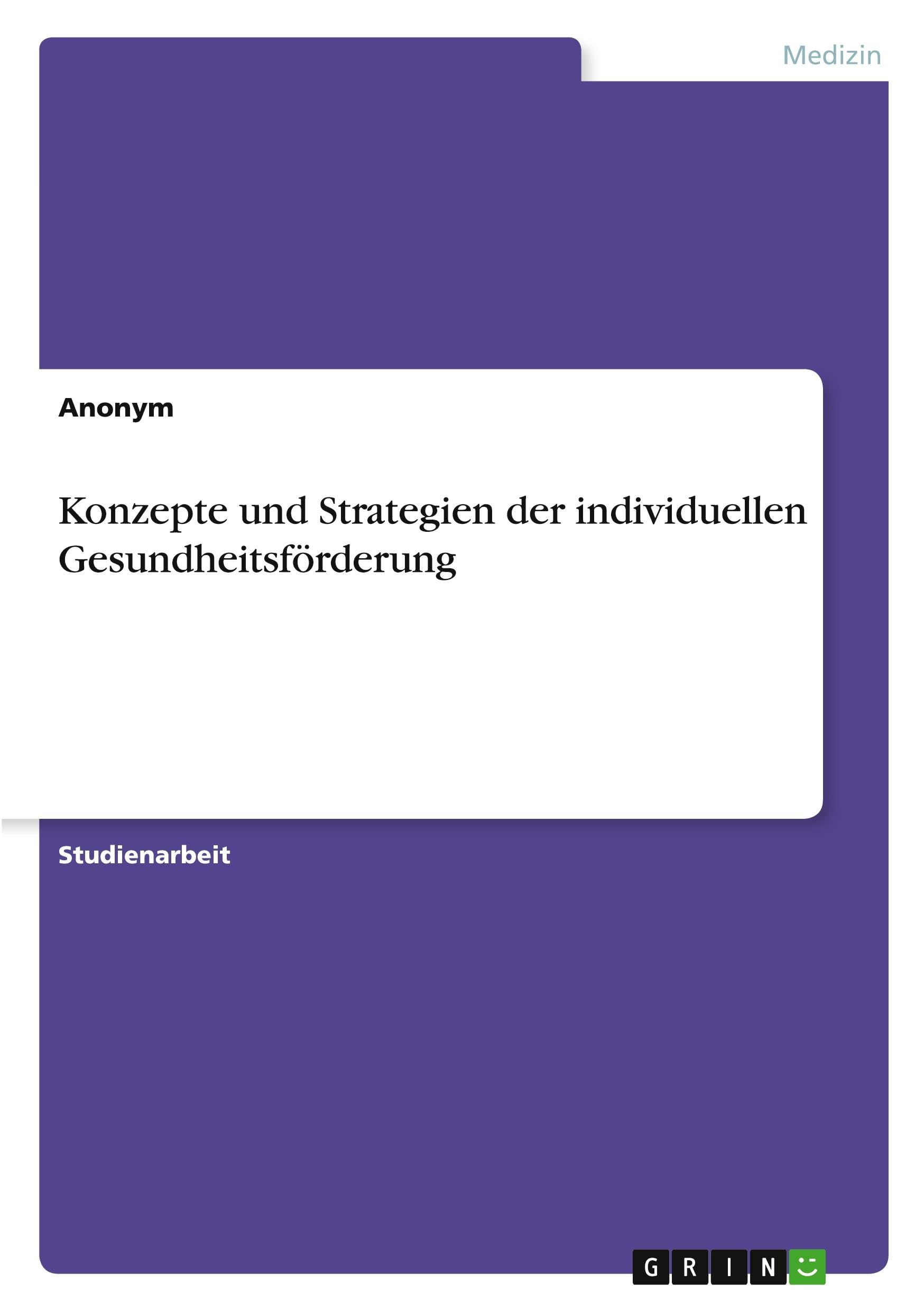 Konzepte und Strategien der individuellen Gesundheitsförderung Medicine
