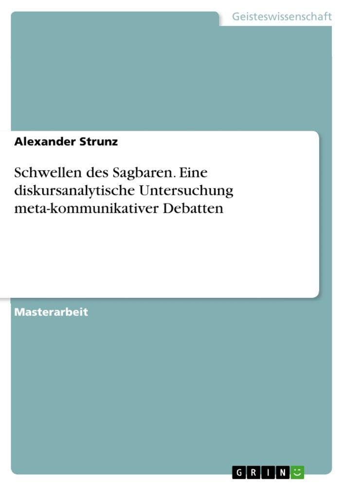Schwellen des Sagbaren. Eine diskursanalytische Untersuchung meta-kommunikativer Debatten Law