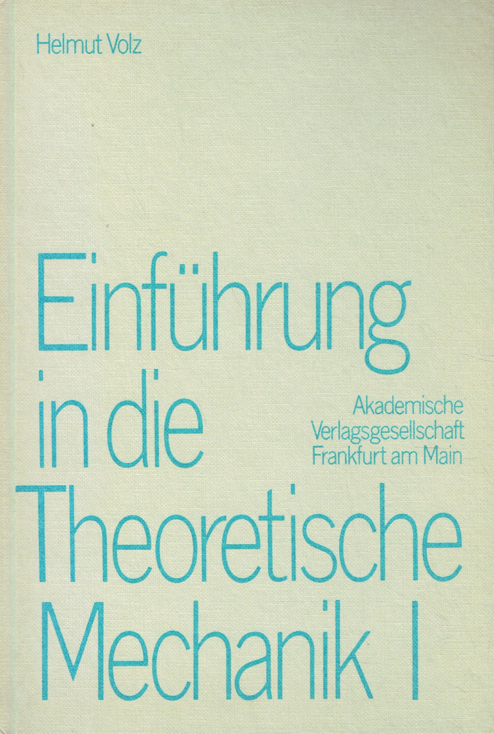 Einführung in die theoretische Mechanik I. Mechanik der Kräfte. book