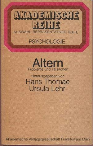 Altern. Probleme und Tatsachen (Akademische Reihe. Auswahl repräsentativer Texte. Psychologie) Psychology