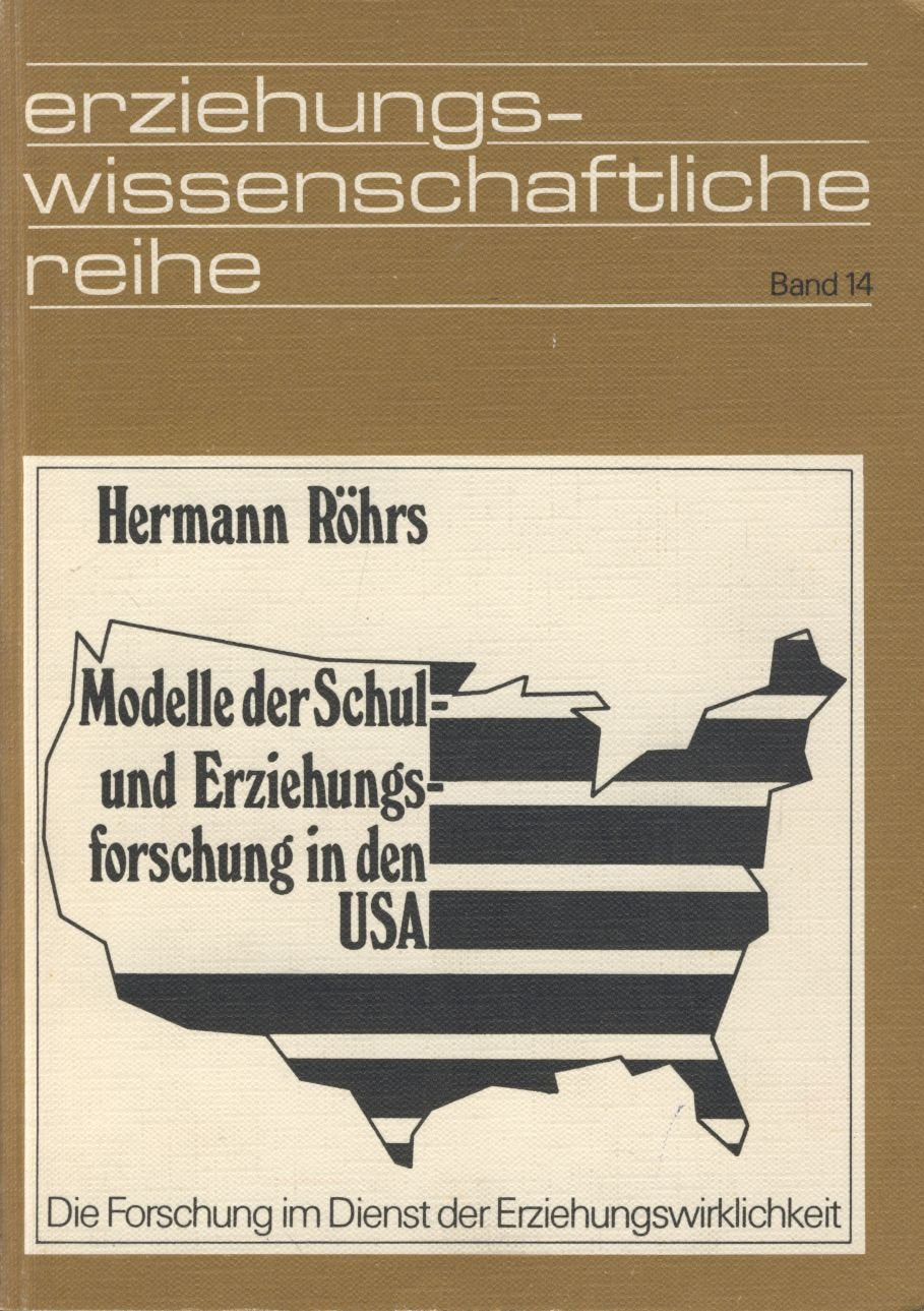 Modelle der Schul- und Erziehungsforschung in den USA. Die Forschung im Dienst der Erziehungswirk lichkeit Books