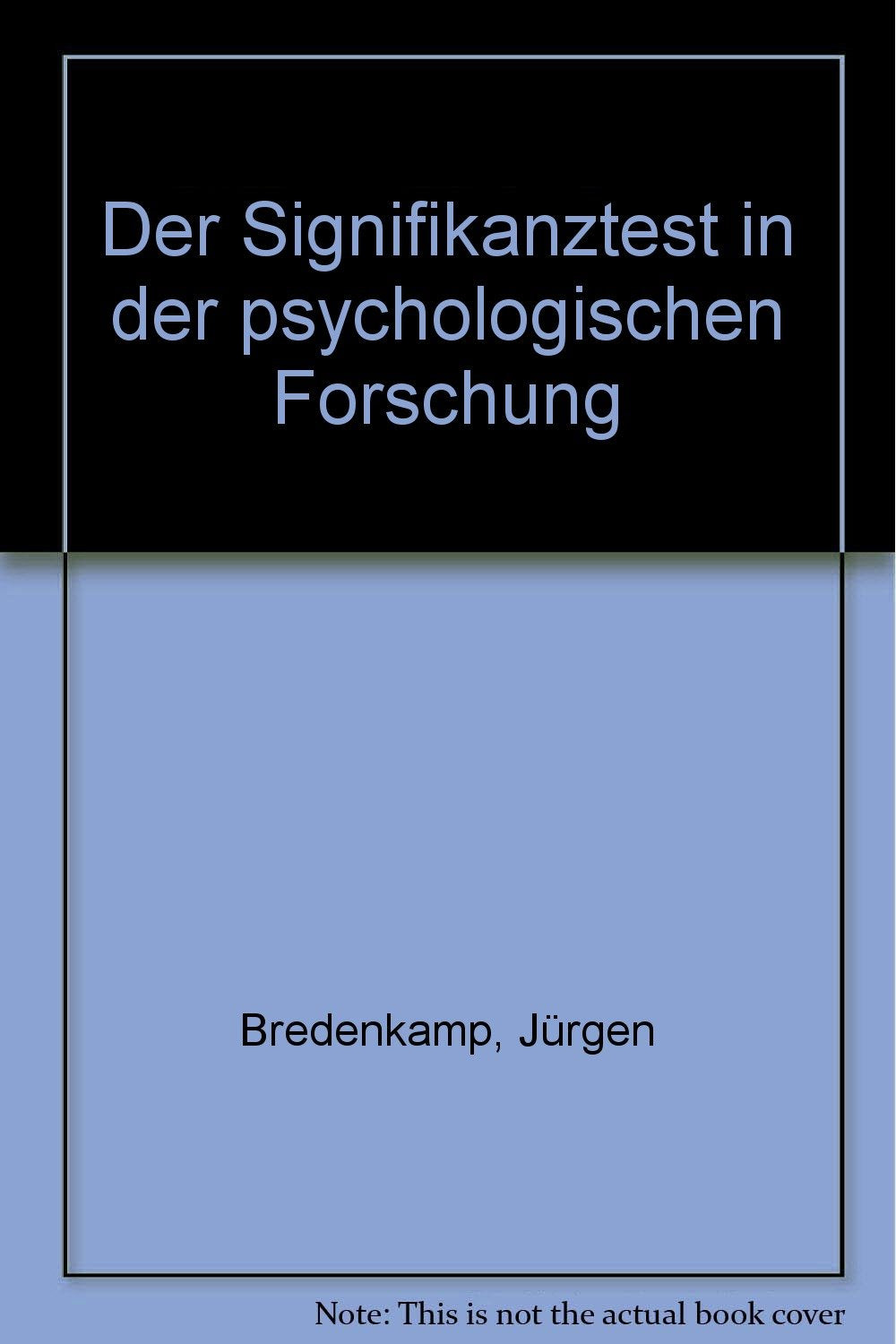 Der Signifikanztest in der psychologischen Forschung Social Sciences