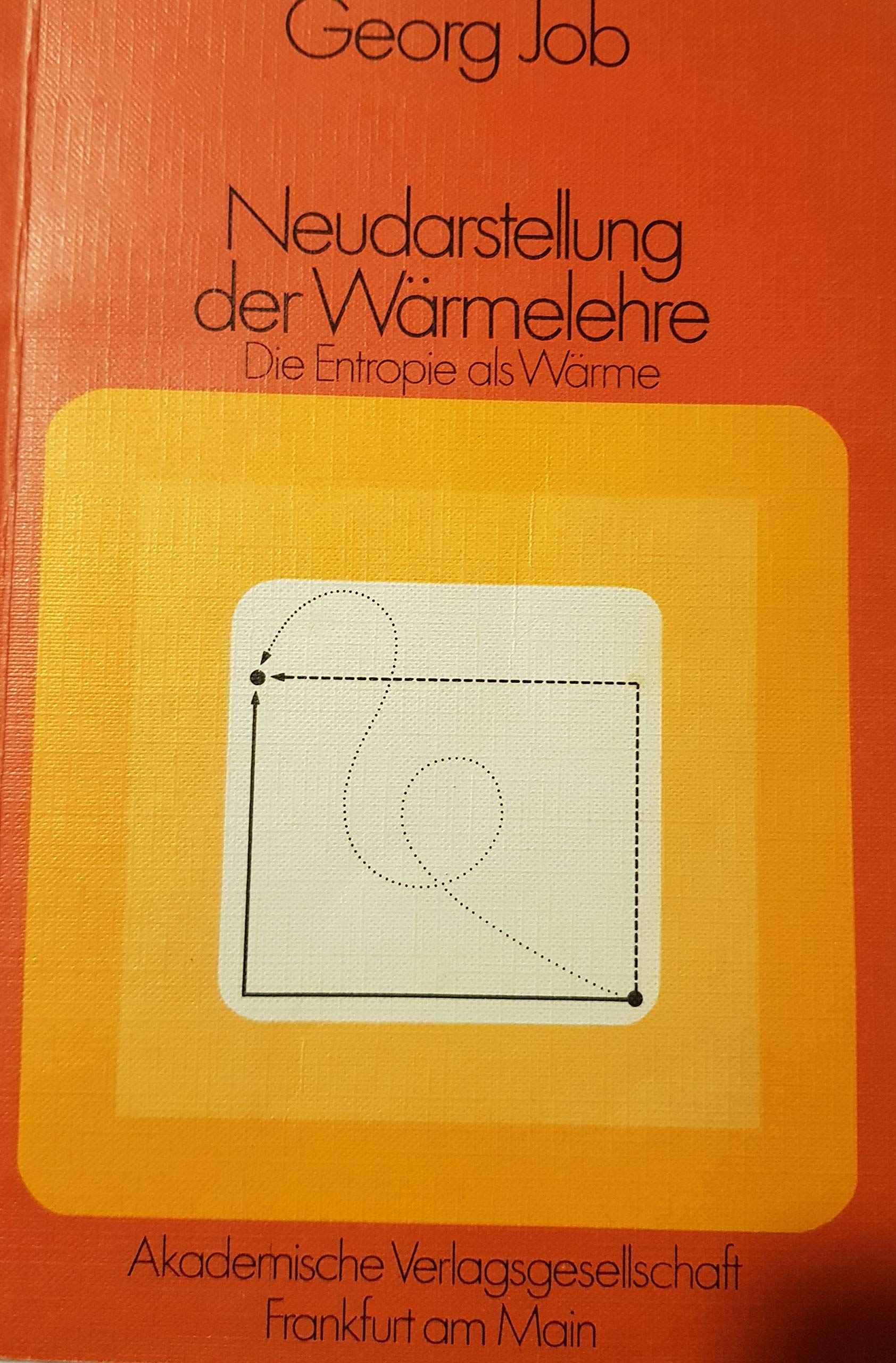 Neudarstellung der Wärmelehre. Die Entropie als Wärme. book