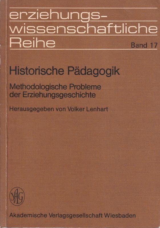 Historische Pädagogik. Methodologische Probleme der Erziehungsgeschichte Books
