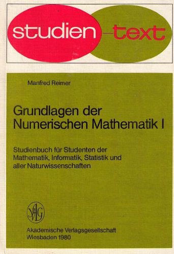 Grundlagen der Numerischen Mathematik - Studienbuch für Studenten der Mathematik, Informatik, Statistik und aller Naturwissenschaften Books