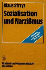 Sozialisation und Narzißmus Social Sciences