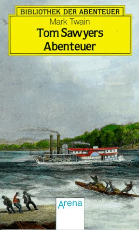 Arena Bibliothek der Abenteuer, Bd.3, Tom Sawyers Abenteuer: In neuer Rechtschreibung Books