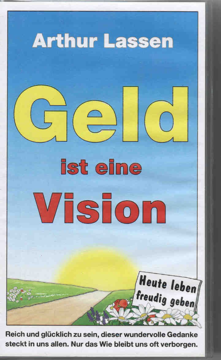 Geld ist eine Vision! (VHS!) (Heute leben - freudig geben!) Books