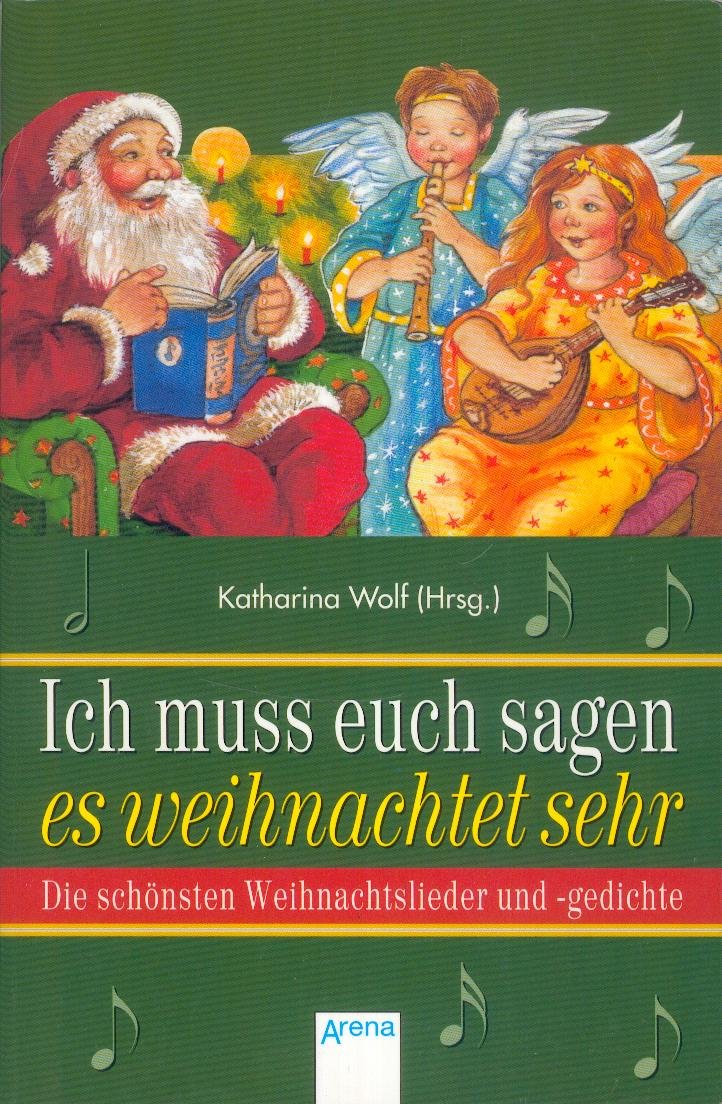 Ich muss euch sagen, es weihnachtet sehr. Die schönsten Weihnachtslieder und -gedichte Books