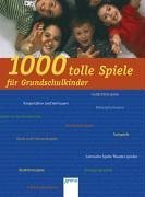 1000 tolle Spiele für Grundschulkinder Books