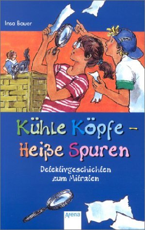 Kühle Köpfe - heiße Spuren: Detektivgeschichten zum Mitraten (Arena Taschenbücher) Non-fiction