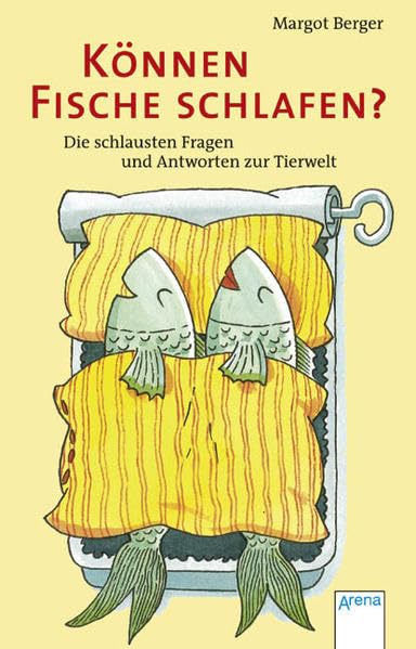 Können Fische schlafen?: Die schlauesten Fragen und Antworten zur Tierwelt (Arena Taschenbücher) Non-fiction