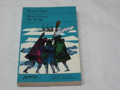 Kein Winter für Wölfe : Die Geschichte e. unruhigen Lebens zwischen Grönland u. Alaska. Fiction