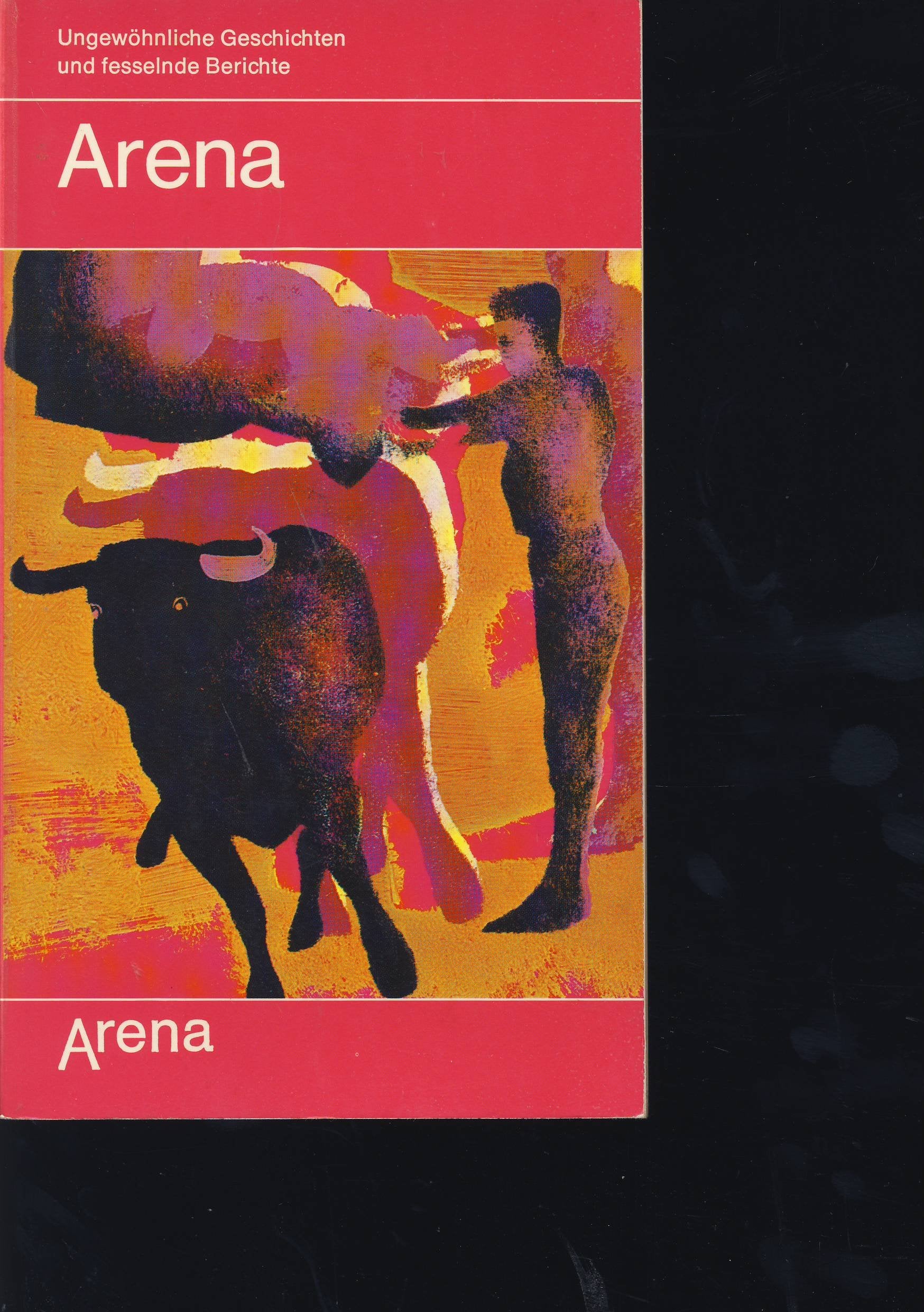 Arena Ungewöhnliche Geschichten und fesselnde Berichte. Books