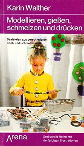 Modellieren, gießen, schmelzen, drücken. Basteleien aus verschiedenen Knet- und Schmelzmassen. Leisure, Home & Garden