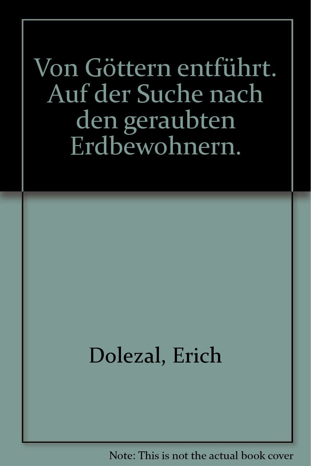 Von Göttern entführt. Auf der Suche nach den geraubten Erdbewohnern. Books