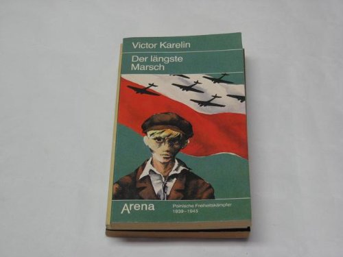 Der längste Marsch. Polnische Freiheitskämpfer 1939 - 1945. Books