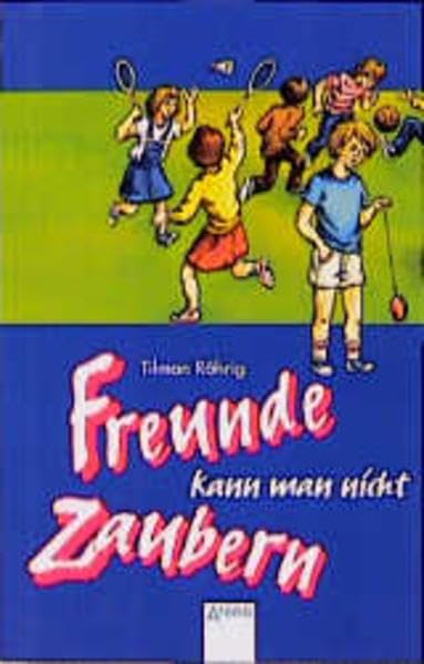 Freunde kann man nicht zaubern (Arena Taschenbücher) Novels & Short Stories