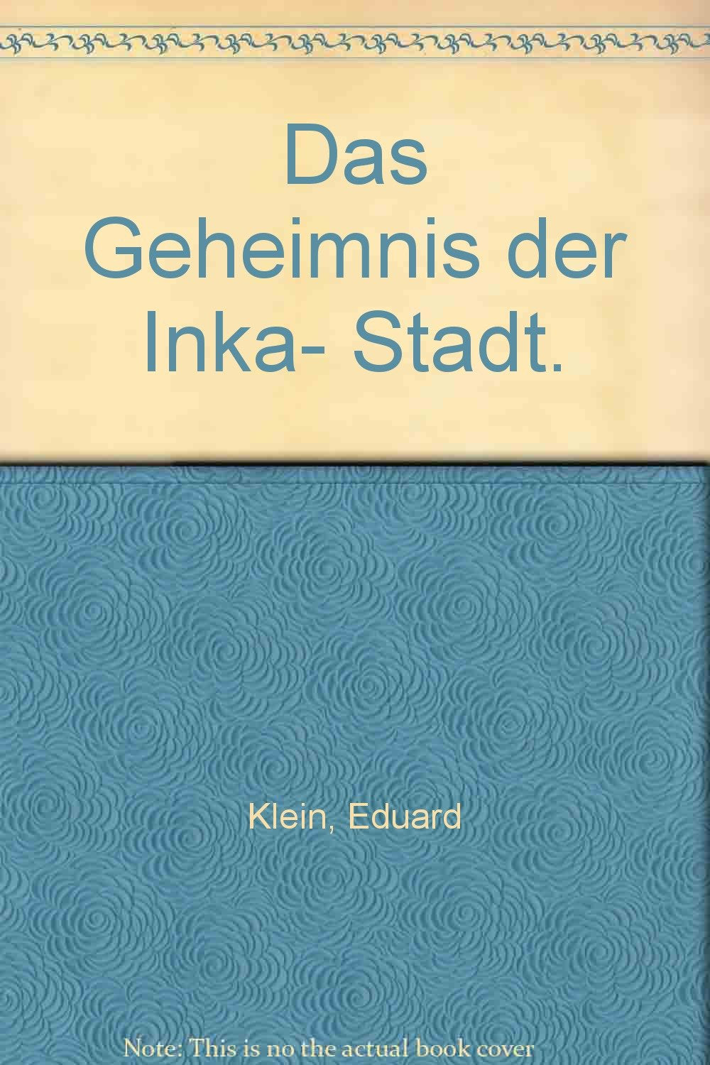 Das Geheimnis der Inka- Stadt. Books