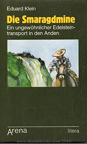 Die Smaragdmine. Ein ungewöhnlicher Edelsteintroansport in den Anden. Books