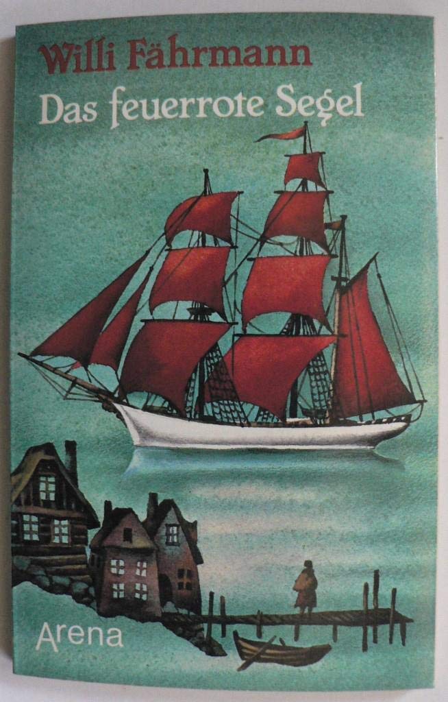 Das feuerrote Segel: Kindererzählung (Arena Taschenbücher) Novels & Short Stories