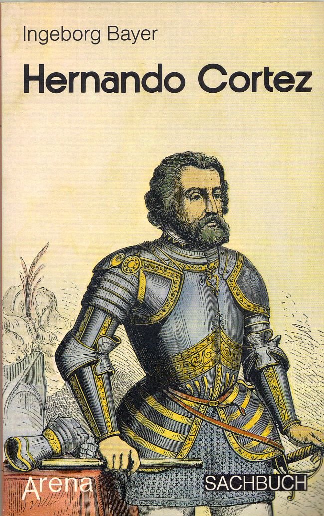 Hernando Cortez (Arena Taschenbücher) Politics & History