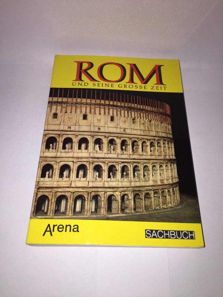 Rom und seine große Zeit. Leben und Kultur im antiken Rom. Politics & History