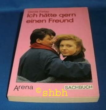 Ich hätte gern einen Freund. Briefe junger Menschen über Freundschaft und Liebe. Essays & Short Stories
