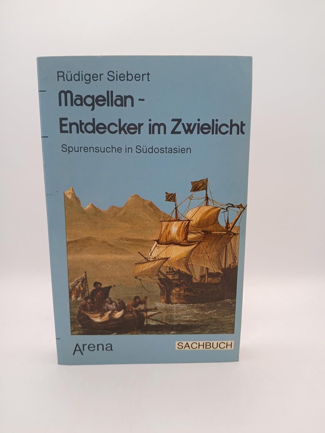 Magellan - Entdecker im Zwielicht: Spurensuche in Südostasien (Arena Taschenbücher) Books