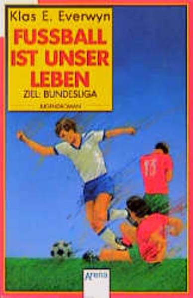 Fußball ist unser Leben (Arena Taschenbücher) Fantasy & Sci-Fi