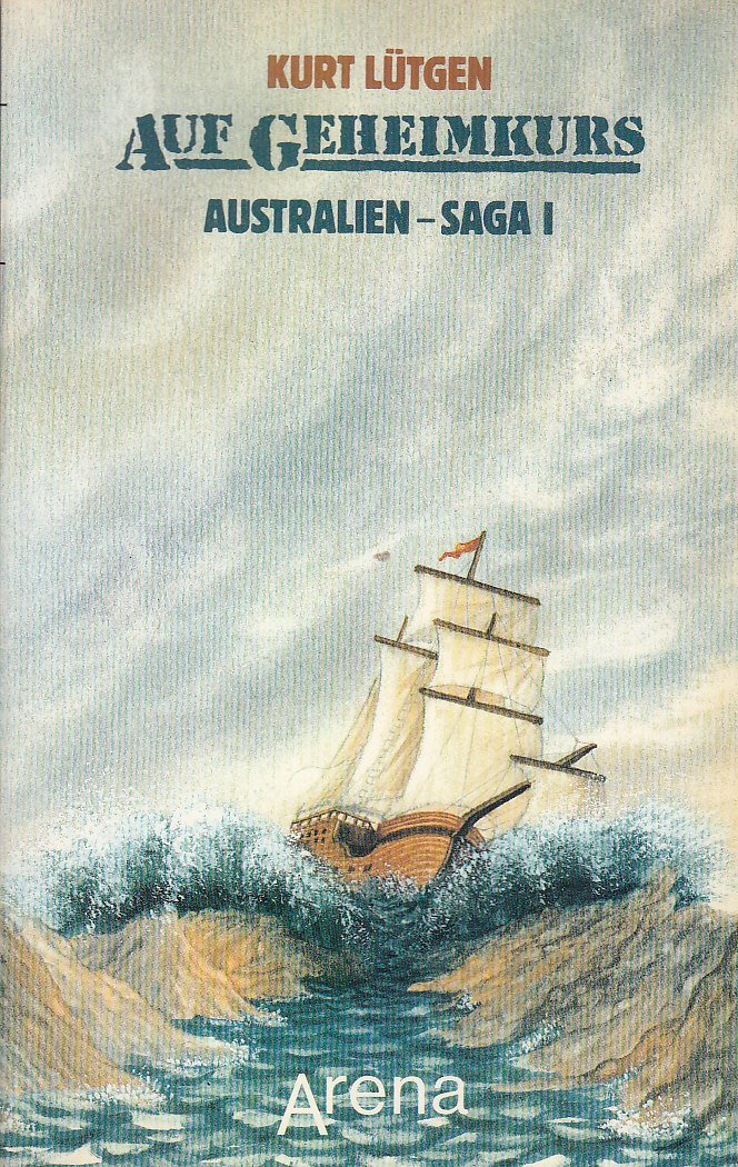 Australien-Saga / Auf Geheimkurs: Geschichten und Gestalten der Entdeckung Australiens Politics & History