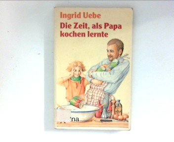 Die Zeit, als Papa kochen lernte (Arena Taschenbücher) Books